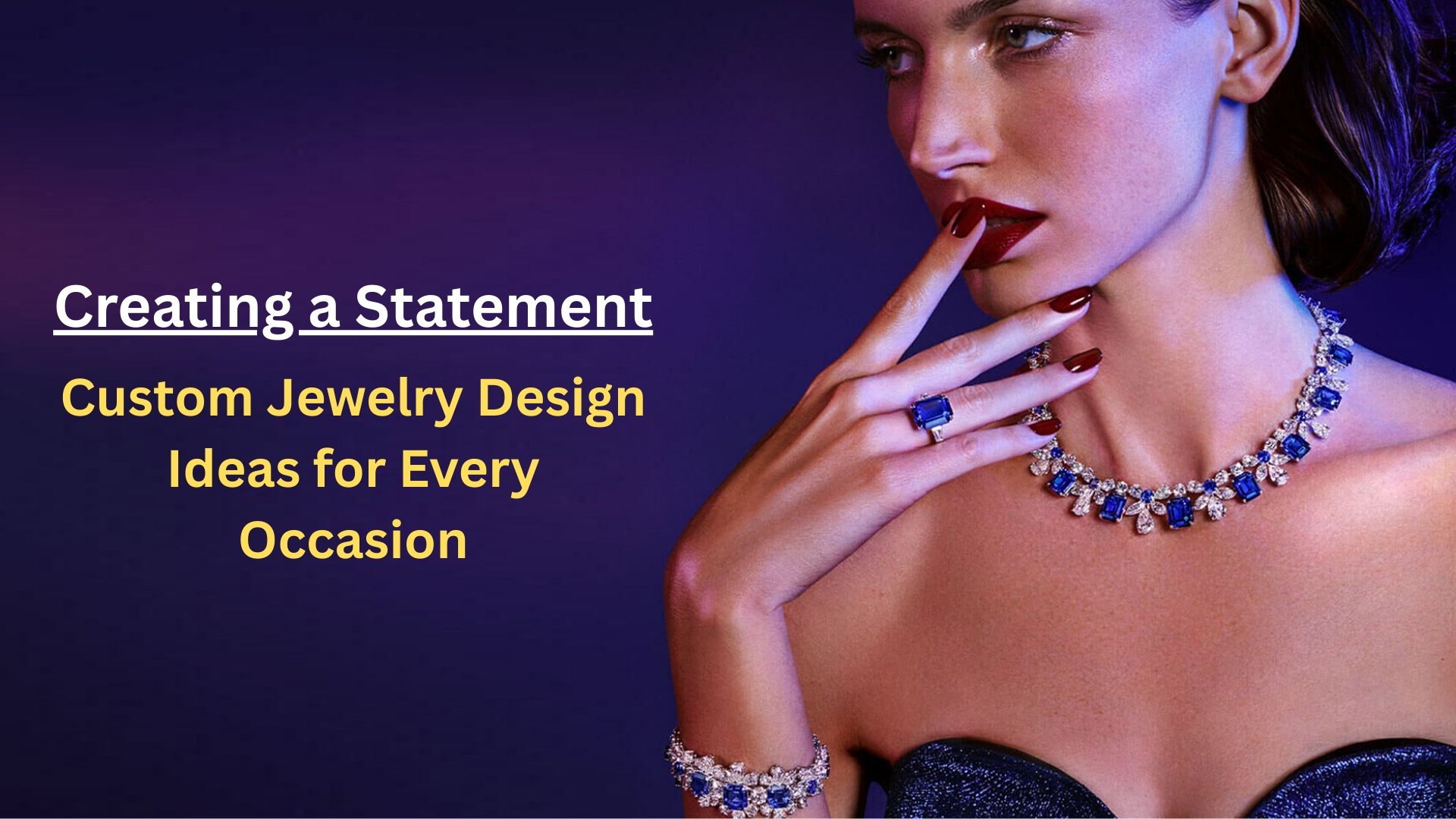 Creating a Statement: Custom Jewelry Design Ideas for Every Occasion
